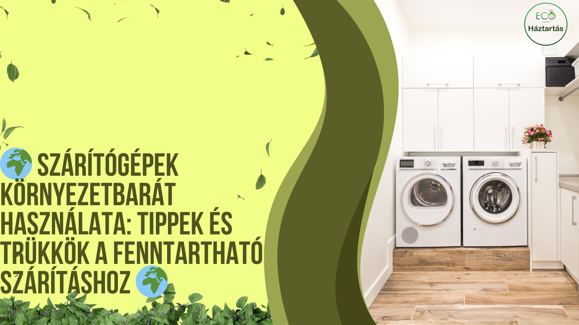 Szárítógépek Környezetbarát Használata: Tippek és Trükkök a Fenntartható Szárításhoz